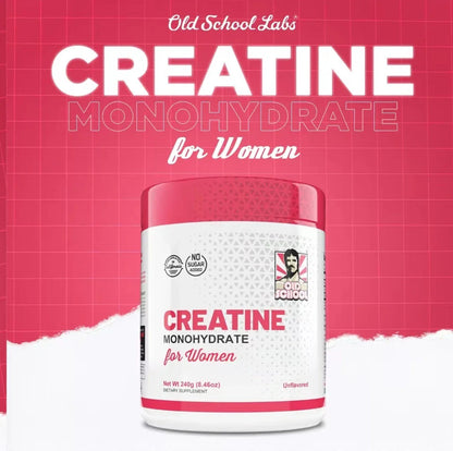 Old School Labs® Creatine Monohydrate for Women – 240g (30 Servings)
